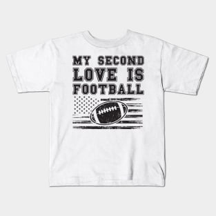 MY SECOND LOVE IS FOOTBALL Kids T-Shirt